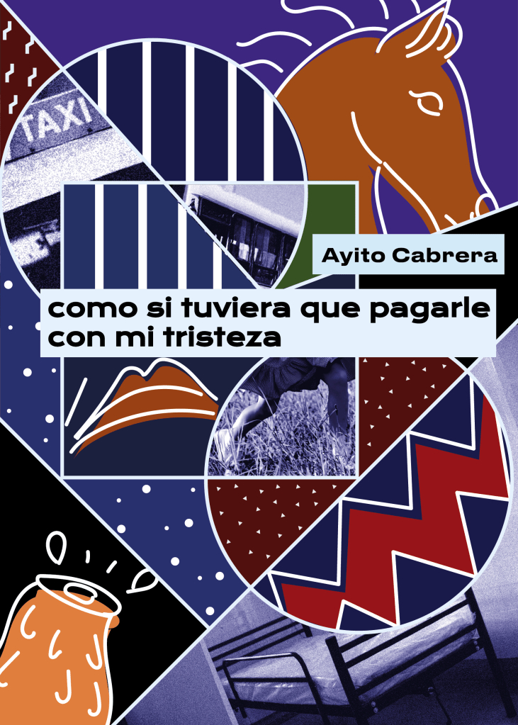 Es una imagen de la portada del libro de Ayito Cabrera. Como si tuviera que pagarle con mi tristeza.